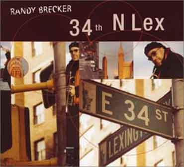 Randy Brecker - 34th N Lex