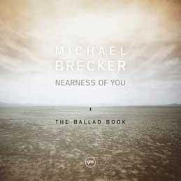 Michael Brecker - Nearness Of You