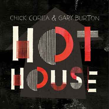 Chick Corea & Gary Burton - Hot House