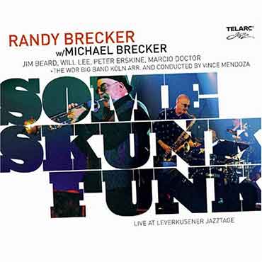 Randy Brecker with Michael Brecker - Some Skunk Funk