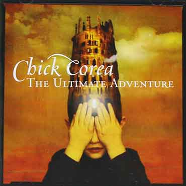 Chick Corea - The Ultimate Adventure
