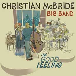 Christian McBride Big Band - The Good Feeling