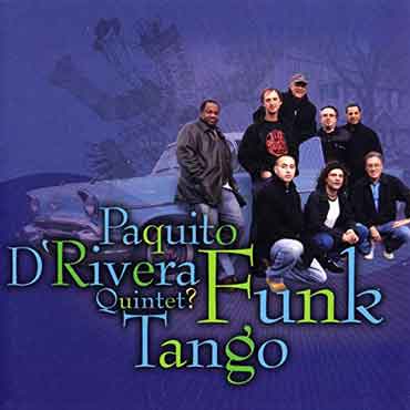Paquito D'Rivera - Funk Tango