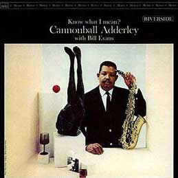 Cannonball Adderley with Bill Evans - Know What I Mean