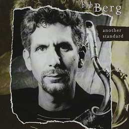 Bob Berg - Another Standard