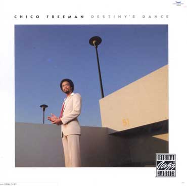 Chico Freeman - Destinys Dance