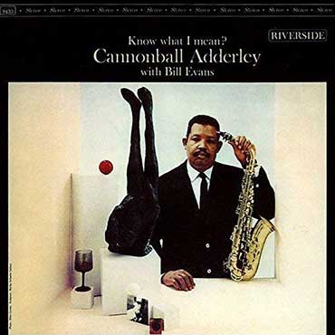 Cannonball Adderley with Bill Evans - Know What I Mean