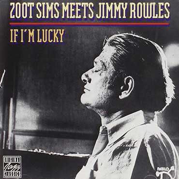 Zoot Sims Meets Jimmy Rowles - If Im Lucky