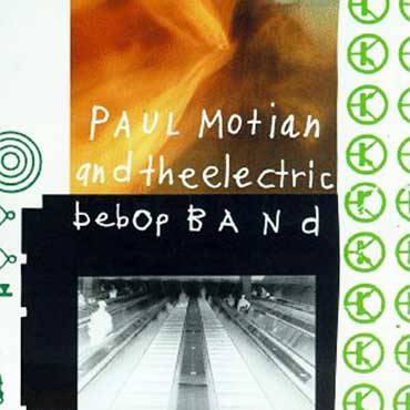 Paul Motian - Paul Motian And The Electric Bebop Band