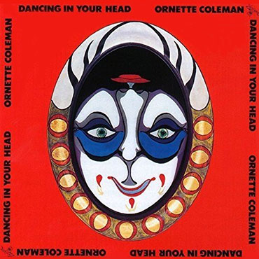 Ornette Coleman - Dancing In Your Head