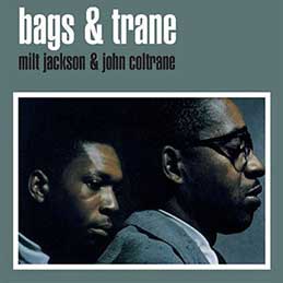 Milt Jackson & John Coltrane - Bags & Trane