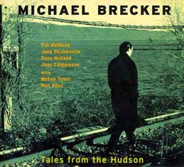 Michael Brecker - Tales From The Hudson