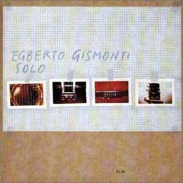 Egberto Gismonti - Solo