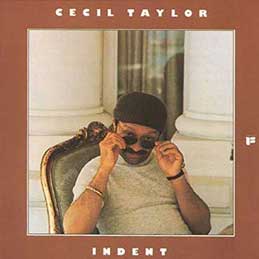 Cecil Taylor - Indent