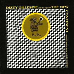 Dizzy Gillespie - The New Continent