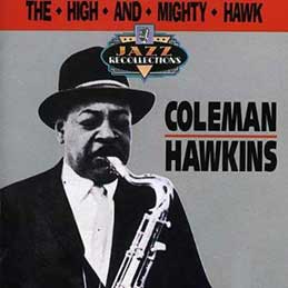 Coleman Hawkins - The High And Mighty Hawk