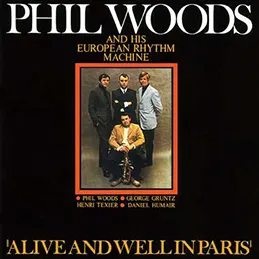 Phil Woods - Alive And Well In Paris