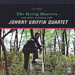 Johnny Griffin - The Kerry Dancers