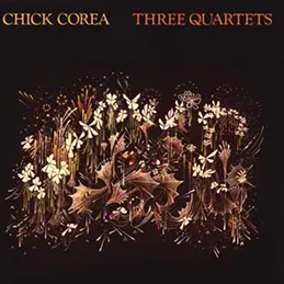 Chick Corea - Three Quartets