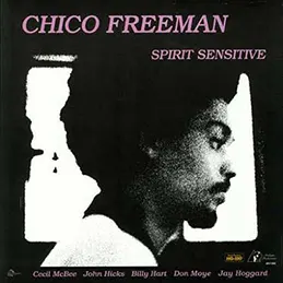 Chico Freeman - Spirit Sensitive