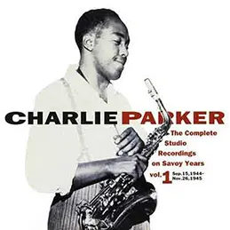 Charlie Parker - Complete Studio Recordings on Savoy Years Vol1