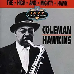 Coleman Hawkins - The High And Mighty Hawk