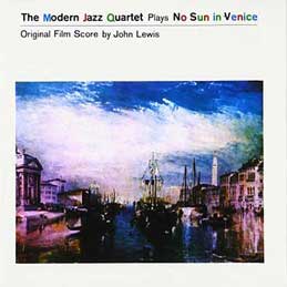 Modern Jazz Quartet - No Sun In Venice