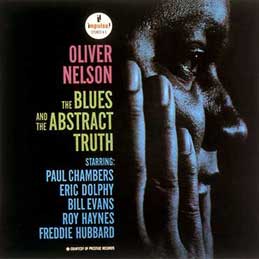 Oliver Nelson - The Blues And The Abstract Truth