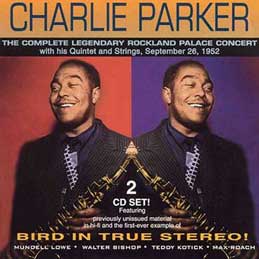 Charlie Parker - The Complete Legendary Rockland Palace Concert 1952