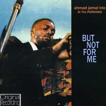 Ahmad Jamal - But Not for Me