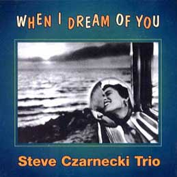 Steve Czarnecki - When I Dream of You