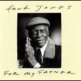 Hank Jones - For My Father