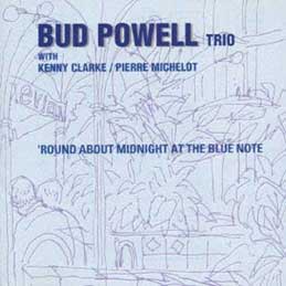 Bud Powell - Round About Midnight At The Blue Note