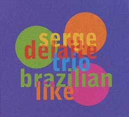 Serge Delaite - Brazilian Like