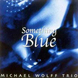 Michael Wolff - Samething Blue