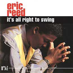 Eric Reed - Its All Right To Swing