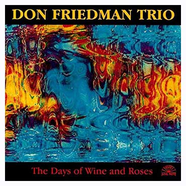 Don Friedman - The Days of Wine and Roses