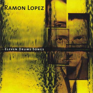 Ramon Lopez - Eleven Drums Songs