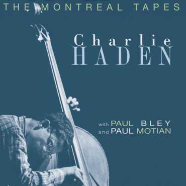 Charlie Haden - The Montreal Tapes Vol1