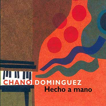 Chano Dominguez - Hecho A Mano