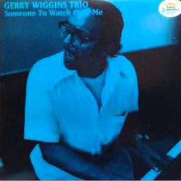 Gerry Wiggins - Someone To Watch Over Me