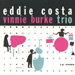 Eddie Costa - Vinnie Burke Trio