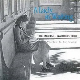 Michael Garrick - A Lady In Waiting