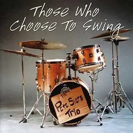 Pete Siers - Those Who Choose To Swing