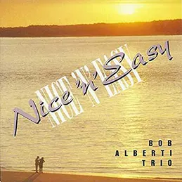 Bob Alberti Trio - Nice & Easy