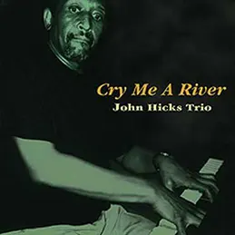 John Hicks - Cry Me A River