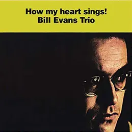 Bill Evans - How My Heart Sings