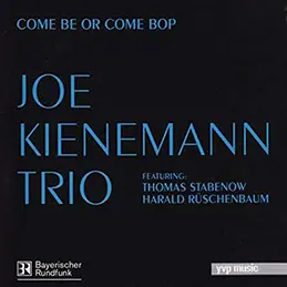 Joe Kienemann - Come Be Or Come Bop