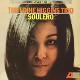 Eddie Higgins - Soulero