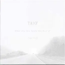 Trio - What Are You Doing the Rest of Your Life